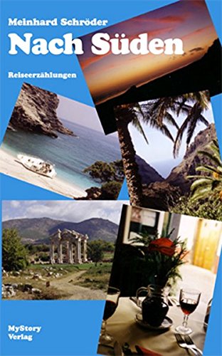 Nach Süden: Reiseerzählungen