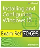 Exam Ref 70-698 Installing and Configuring Windows 10 by Andrew Bettany