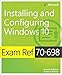 Exam Ref 70-698 Installing and Configuring Windows 10 by Andrew Bettany