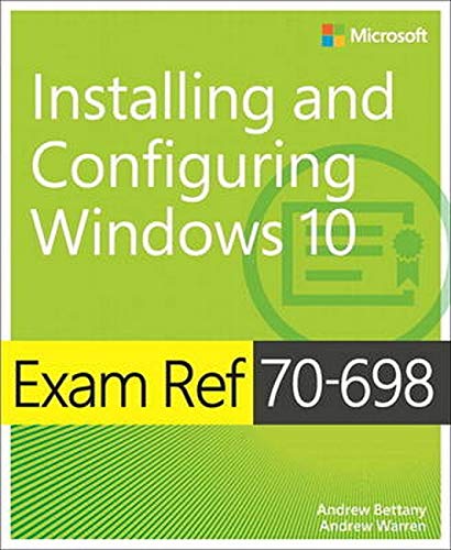 Exam Ref 70-698 Installing and Configuring Windows 10