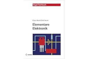 Elementare Elektronik: Mit Grundlagen der Elektrotechnik