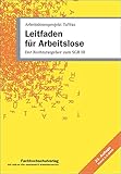 Leitfaden für Arbeitslose: Der Rechtsratgeber zum SGB III by 