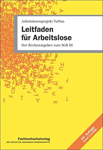 Leitfaden für Arbeitslose: Der Rechtsratgeber zum SGB III