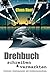 Drehbuch schreiben und vermarkten: Praktische Filmdramaturgie und Drehbuchvermarktung by 