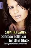Image de Sterben sollst du für dein Glück: Gefangen zwischen zwei Welten