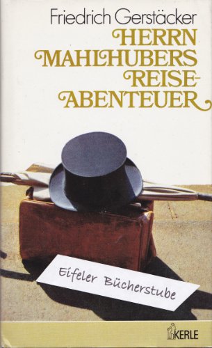 Herrn Mahlhubers Reiseabenteuer