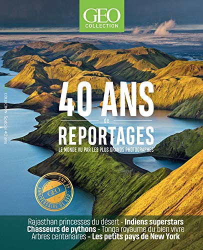 Télécharger 40 ans de reportages - Le monde vue par les plus grands photographes - GEO Collection Gratuit