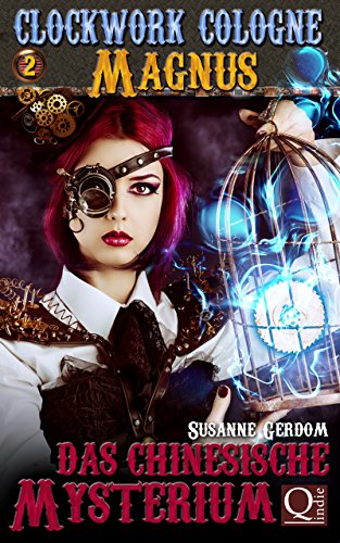 Das Chinesische Mysterium: Magnus 02 (Clockwork Cologne)