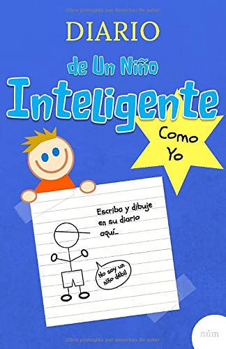 Diario de un niño inteligente como yo: Cuaderno diario divertido para niño de 7 a 12 años para es Diario de un niño inteligente como yo: Cuaderno diario divertido para niño de 7 a 12 años para es