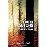Dark Actors: The Life and Death of David Kelly
