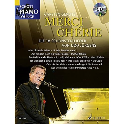 Merci Chérie: Die 18 schönsten Lieder von Udo Jürgens. Klavier. Ausgabe mit CD. (Schott Piano Lounge) Merci Chérie: Die 18 schönsten Lieder von Udo Jürgens. Klavier. Ausgabe mit CD. (Schott Piano Lounge)