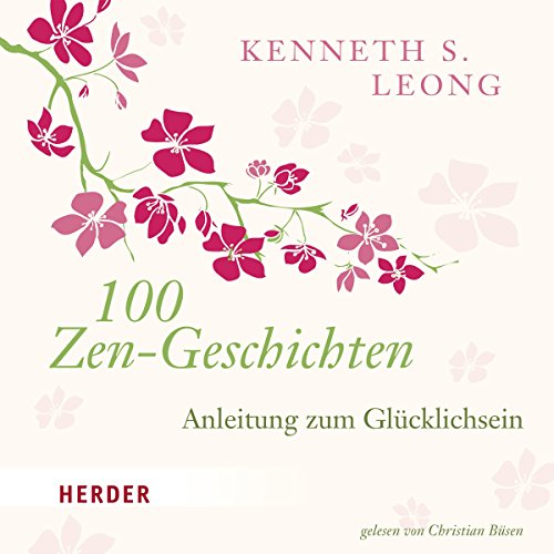 100 Zen-Geschichten: Anleitung zum Glücklichsein