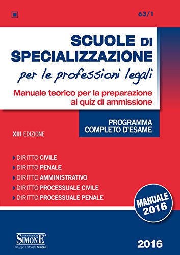 Scuole di specializzazione per le professioni legali. Manuale teorico per la preparazione ai quiz di ammissione. Programma completo d'esame Scuole di specializzazione per le professioni legali. Manuale teorico per la preparazione ai quiz di ammissione. Programma completo d'esame