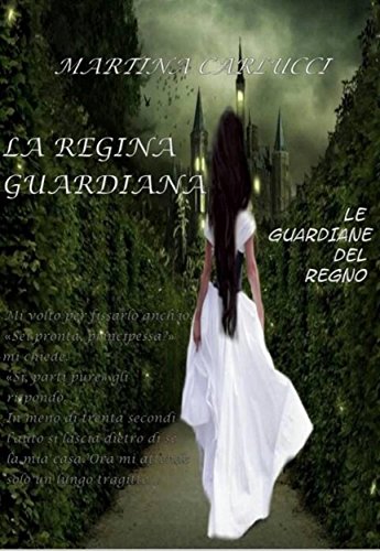 Download Le guardiane del regno - Libro primo : La regina guardiana Download Le guardiane del regno - Libro primo : La regina guardiana