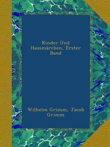 Kinder Und Hausmärchen, Erster Band