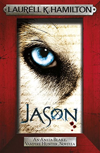 Jason (An Anita Blake, Vampire Hunter, novella) (Anita Blake Vampire Hunter Book 23) (English Editio