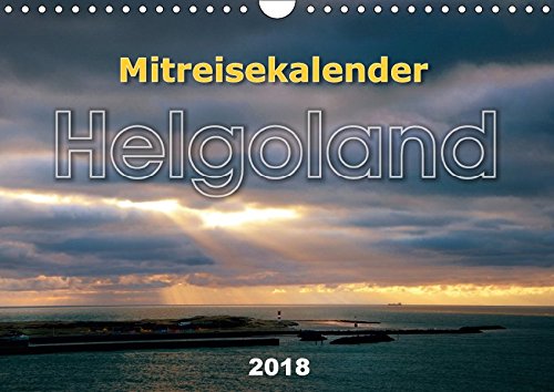 Mitreisekalender 2018 Helgoland (Wandkalender 2018 DIN A4 quer): Mehr als nur ein Felsen im Meer (Monatskalender, 14 Seiten ) (CALVENDO Orte) [Kalender] [Apr 16, 2017] Krampe, Martin