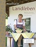 Image de Die pure Lust am Landleben: Mit zahlreichen traditionellen Koch- und Backrezepten