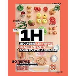 En 1 heure, je cuisine les repas de mes enfants pour toute la semaine