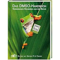 Daniel Peter Verlag Das DMSO-Handbuch: Verborgenes Heilwissen aus der Natur Gebundene Ausgabe Deutsch – Allgemein