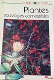 Plantes sauvages comestibles (Guide point vert)