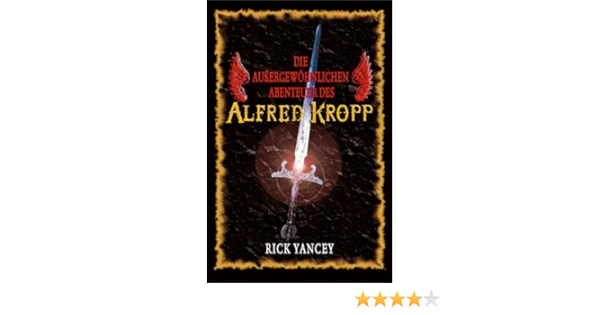 Die Aussergewohnlichen Abenteuer Des Alfred Kropp Yancey Rick Amazon De Bucher