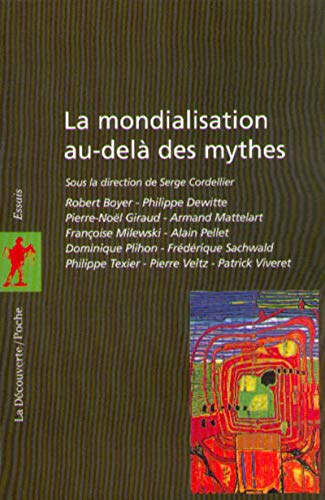 La mondialisation au-delà des mythes La mondialisation au-delà des mythes