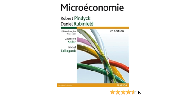  Fr Microeconomie 8e Edition Robert Dyck Daniel Rubinfeld Michel Sollogoub Catherine Sofer Livres