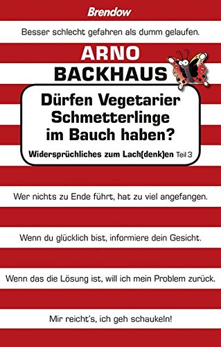 Download Dürfen Vegetarier Schmetterlinge im Bauch haben?: Widersprüchliches zum Lach(denk)en, Teil 3 Download Dürfen Vegetarier Schmetterlinge im Bauch haben?: Widersprüchliches zum Lach(denk)en, Teil 3