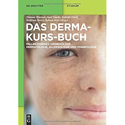 [PDF] Das Derma-Kurs-Buch: Fallbezogenes Lernbuch Zur Dermatologie - Allergologie Und Venerologie (De Gruyter Studium) KOSTENLOS DOWNLOAD