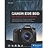 Canon EOS 80D: Das Handbuch zur Kamera