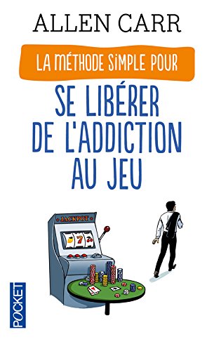Book's Cover ofLa Méthode simple pour se libérer de laddiction au jeu