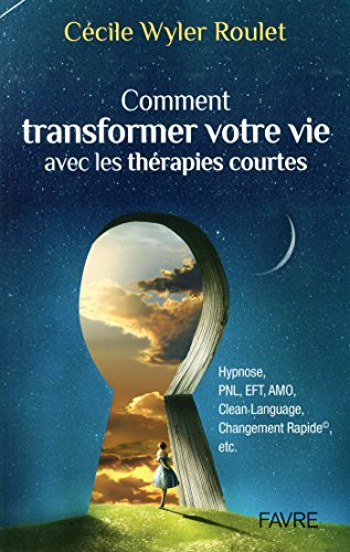 Download Comment transformer votre vie avec les thérapies courtes Download Comment transformer votre vie avec les thérapies courtes
