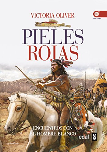 Download Pieles rojas. Encuentros y desencuentros con el hombre blanco (Crónicas de la Historia) Download Pieles rojas. Encuentros y desencuentros con el hombre blanco (Crónicas de la Historia)