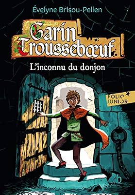 Folio Junior Garin Troussebœuf, I : L'inconnu du donjon