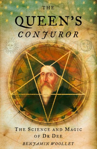 The Queen's Conjuror: The Life and Magic of Dr. Dee: The Science and Magic of Dr.Dee (Science and Magic of Dr Dee) (English Edition) livre