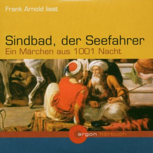 Sindbad, der Seefahrer. Ein Märchen aus 1001 Nacht
