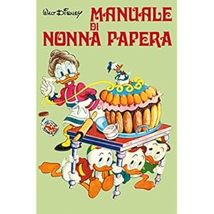 Manuale di Nonna Papera (Manuali Disney Vol. 2)