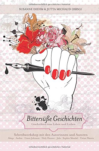 Preisvergleich Produktbild Bittersüße Geschichten: Geschichten vom Leben und Lieben