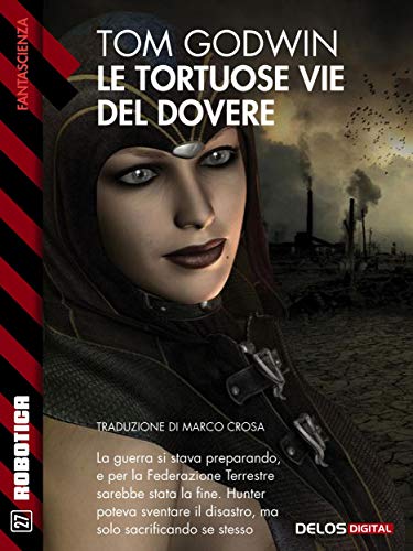 Tom Godwin - Le tortuose vie del dovere (2014)