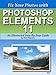 Fix Your Photos with Photoshop Elements 11 - An Illustrated Step-By-Step Guide (English Edition) by 