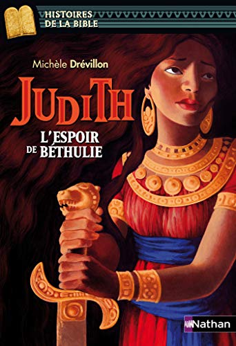 Judith, l'espoir de Béthulie - Histoires de la Bible - Dès 11 ans (HIST NOIRE RELI t. 2) Judith, l'espoir de Béthulie - Histoires de la Bible - Dès 11 ans (HIST NOIRE RELI t. 2)