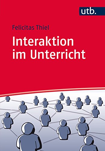 Download Interaktion im Unterricht: Ordnungsmechanismen und Störungsdynamiken Download Interaktion im Unterricht: Ordnungsmechanismen und Störungsdynamiken