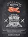 Produktbild The Big Book of Bacon: Savory Flirtations, Dalliances, and Indulgences with the Underbelly of the Pig