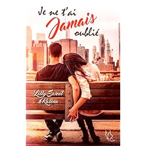 Je ne t'ai jamais oublié (French Edition)