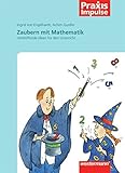 Image de Praxis Impulse: Zaubern mit Mathematik: Verblüffende Ideen für den Unterricht