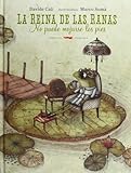 La Reina De Las Ranas No Puede Mojarse Los Pies (Álbumes ilustrados)