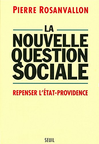 La nouvelle question sociale. Repenser l'État providence gratuit La nouvelle question sociale. Repenser l'État providence gratuit