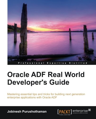 Download Oracle ADF Real World Developer’s Guide