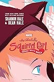 The Unbeatable Squirrel Girl: Squirrel Meets World by Shannon Hale front cover